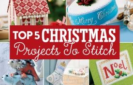 Top 5 Christmas Projects To Stitch Top 5 Christmas Projects To Stitch