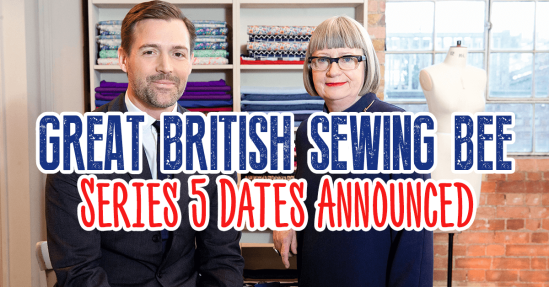 Great British Sewing Bee Series 5 Dates Announced