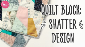 Quilt Block: Shatter Design - The Crafts Channel