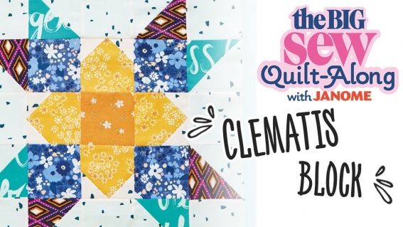 The Big Sew Quilt-Along - Clematis Block The Big Sew Quilt-Along - Clematis Block