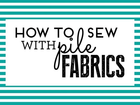How to sew with pile fabrics How to sew with pile fabrics