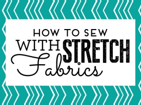 How to sew with stretch fabrics