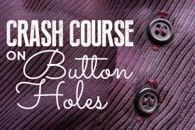 Crash course on buttonholes Crash course on buttonholes
