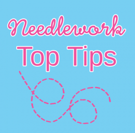 Needlework Top Tips