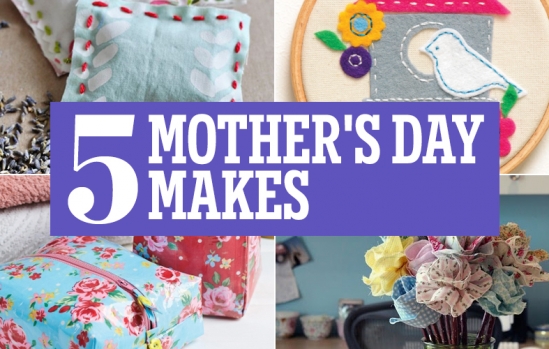 5 Mother’s Day Makes