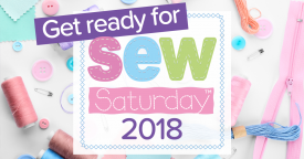 Get Ready For Sew Saturday 2018!