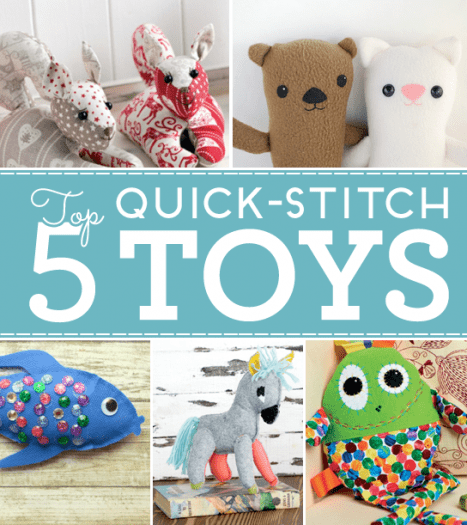 Top 5 Quick-Stitch Toys Top 5 Quick-Stitch Toys
