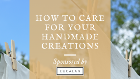 How to Care for your Handmade Creations How to Care for your Handmade Creations