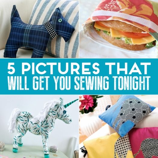 5 Pictures That Will Get You Sewing Tonight 5 Pictures That Will Get You Sewing Tonight