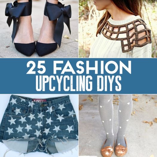 25 Quick And Easy Fashion Upcycling DIYs 25 Quick And Easy Fashion Upcycling DIYs