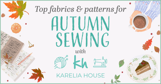 Top Fabrics & Patterns for Autumn Sewing with Karelia House