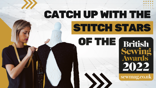 Catch Up with the Stitch Stars of the British Sewing Awards 2022
