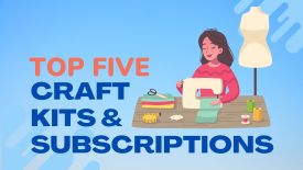 Top Five Craft Kits and Subscriptions