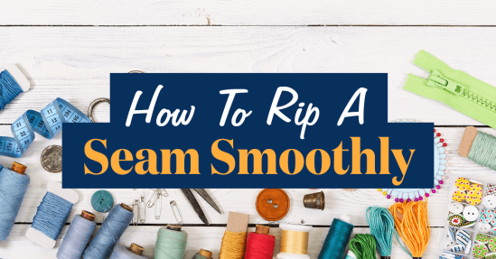 How To Rip A Seam Quickly and Smoothly