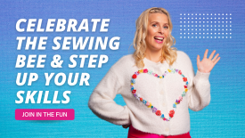 Celebrate the Sewing Bee and Step Up Your Skills