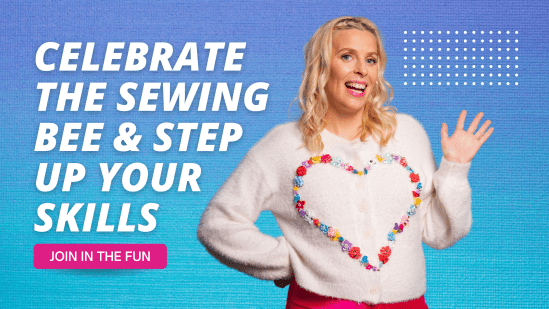 Celebrate the Sewing Bee and Step Up Your Skills Celebrate the Sewing Bee and Step Up Your Skills