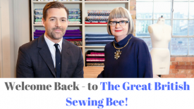 Welcome Back - to The Great British Sewing Bee! Welcome Back - to The Great British Sewing Bee!