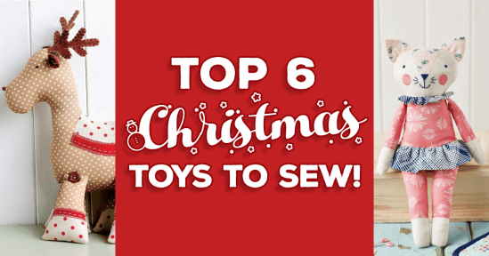 Top 6 Christmas toys to sew! Top 6 Christmas toys to sew!