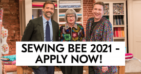 The Great British Sewing Bee 2021: Apply For Series 7 Now! The Great British Sewing Bee 2021: Apply For Series 7 Now!