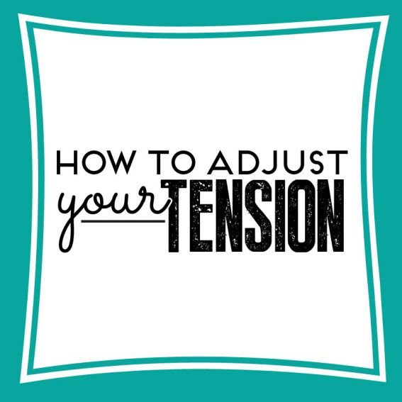 How to adjust your tension How to adjust your tension