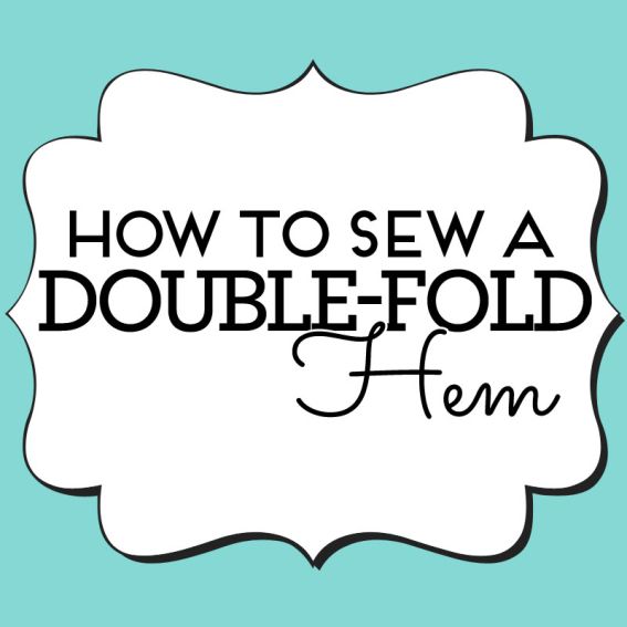 How to sew a double-fold hem How to sew a double-fold hem