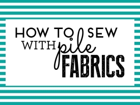 How to sew with pile fabrics