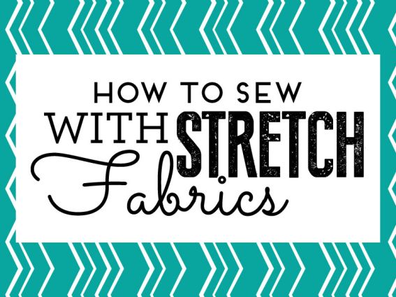 How to sew with stretch fabrics How to sew with stretch fabrics