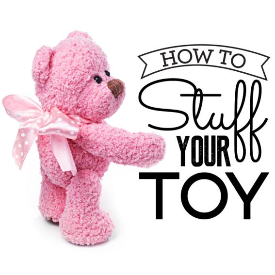 How to stuff your toy How to stuff your toy