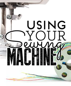 How to use your sewing machine How to use your sewing machine