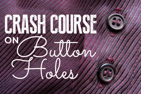 Crash course on buttonholes Crash course on buttonholes