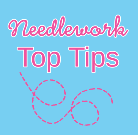 Needlework Top Tips