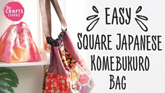 Easy Square Japanese Komebukuro Bag - The Crafts Channel