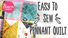 Easy To Sew Pennant Quilt - The Crafts Channel