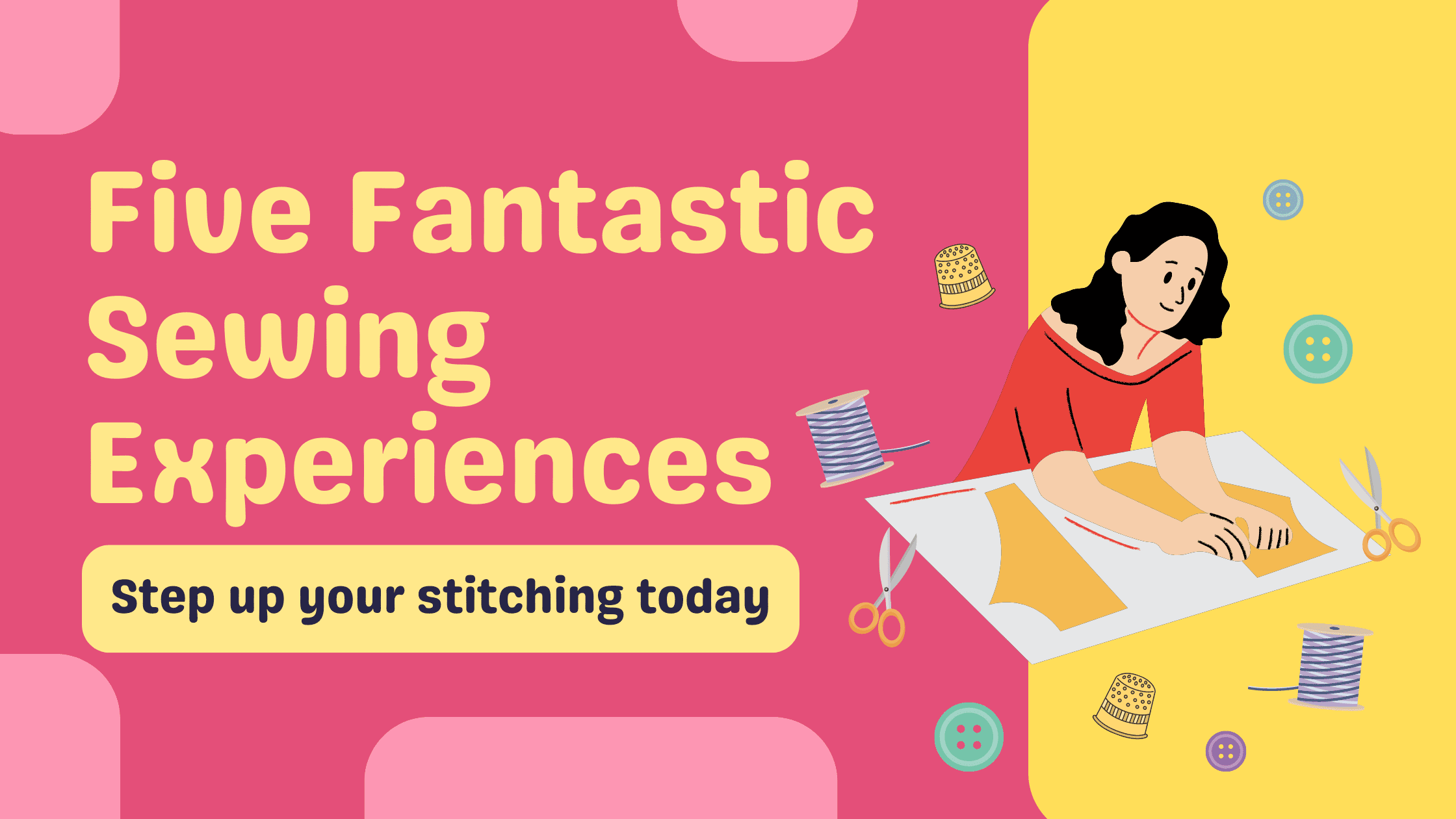 Five Fantastic Sewing Experiences Sewing Blog Sew Magazine