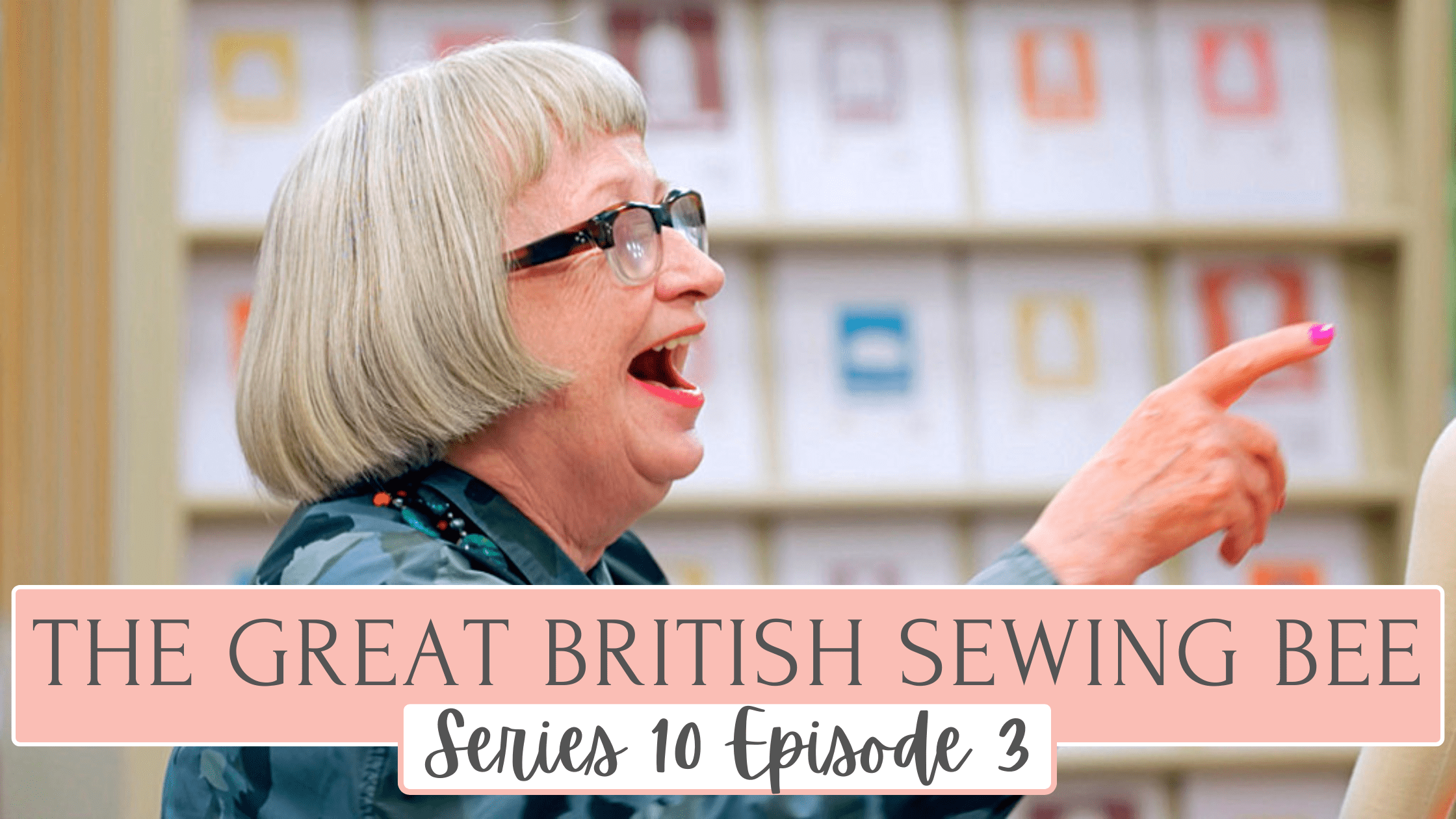 The Great British Sewing Bee Episode 3 Sewing Blog Sew Magazine