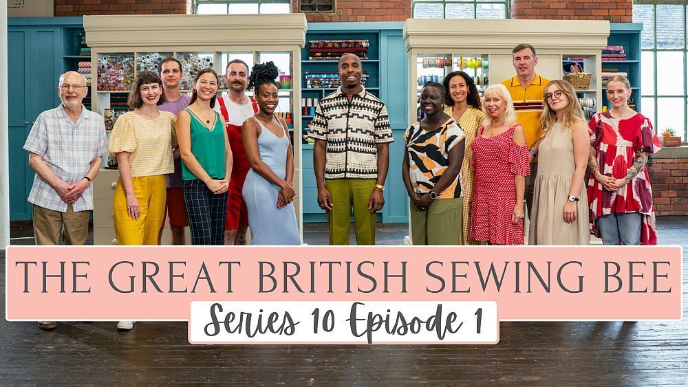 The Great British Sewing Bee Series 10 Episode 1 Sewing Blog Sew Magazine